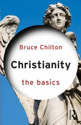 Bruce Chilton - Christianity: The Basics, Häftad