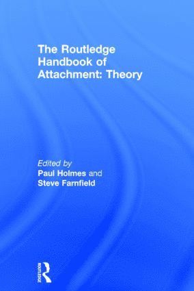 The Routledge Handbook of Attachment: Theory 1