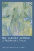 The Routledge Handbook of Attachment: Theory 1