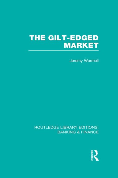 Jeremy Wormell - Gilt-Edged Market (RLE Banking & Finance), Inbunden