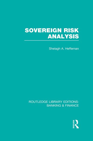Shelagh Heffernan - Sovereign Risk Analysis (RLE Banking & Finance), Inbunden