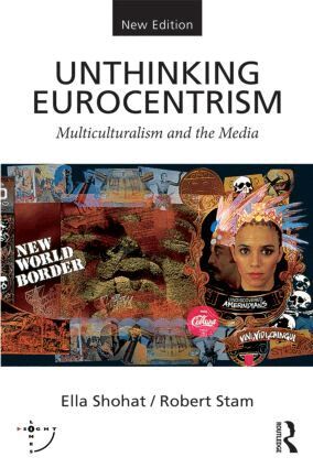 Ella Shohat, Robert Stam - Unthinking Eurocentrism, Häftad