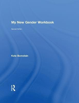 Kate Bornstein - My New Gender Workbook, Inbunden