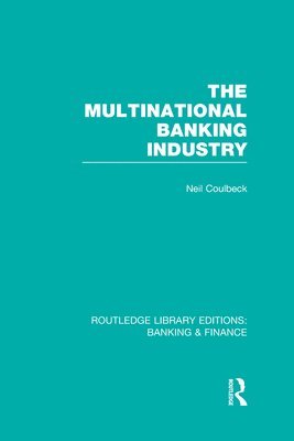 bokomslag The Multinational Banking Industry (RLE Banking & Finance)