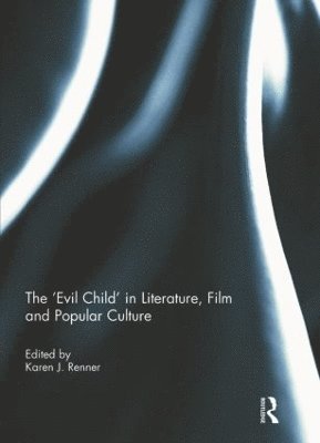 The 'Evil Child' in Literature, Film and Popular Culture 1