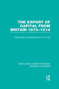 bokomslag The Export of Capital from Britain  (RLE Banking & Finance)