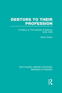 bokomslag Debtors to their Profession (RLE Banking & Finance)