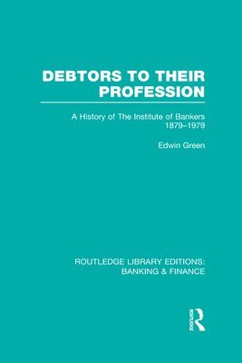 Debtors to their Profession (RLE Banking & Finance) 1