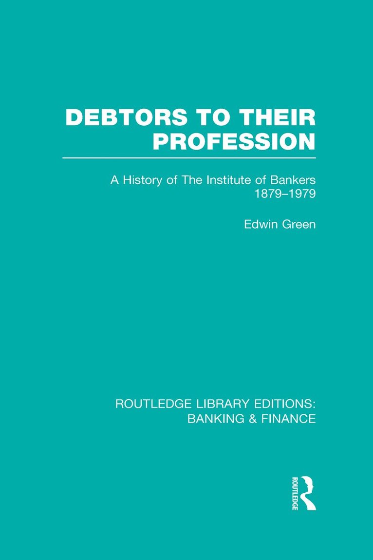 Debtors to their Profession (RLE Banking & Finance)