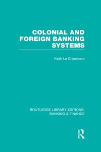 bokomslag Colonial and Foreign Banking Systems (RLE Banking & Finance)