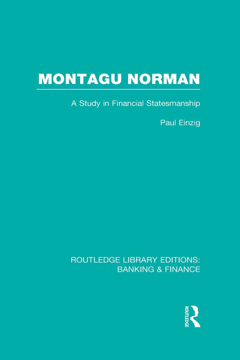 Paul Einzig - Montagu Norman (RLE Banking & Finance), Inbunden
