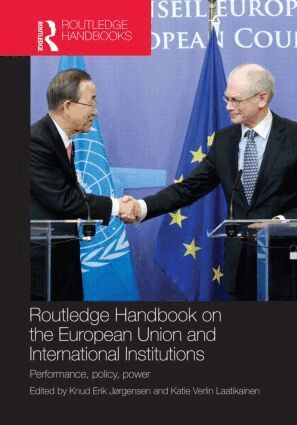 Knud Erik Jørgensen, Katie Verlin Laatikainen - Routledge Handbook on the European Union and International Institutions, Inbunden