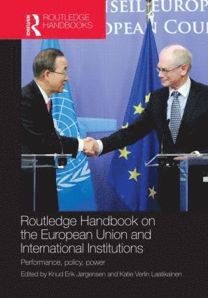 bokomslag Routledge Handbook on the European Union and International Institutions