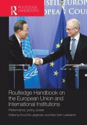 Routledge Handbook on the European Union and International Institutions 1