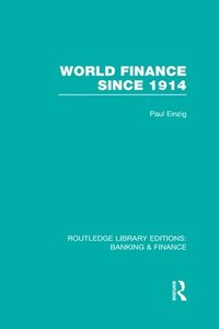 bokomslag World Finance Since 1914 (RLE Banking & Finance)