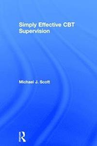 bokomslag Simply Effective CBT Supervision
