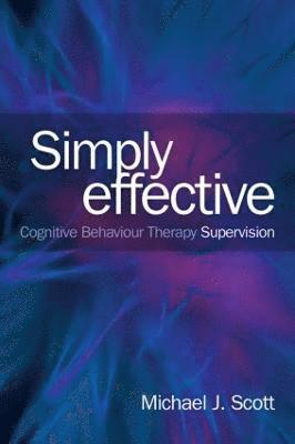 Simply Effective CBT Supervision 1