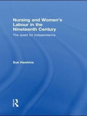 Nursing and Women's Labour in the Nineteenth Century 1