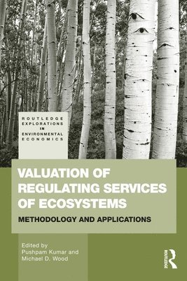 Valuation of Regulating Services of Ecosystems 1