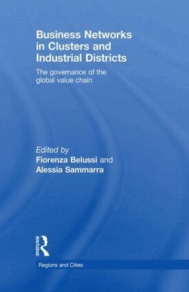 Fiorenza Belussi, Alessia Sammarra - Business Networks in Clusters and Industrial Districts, Häftad