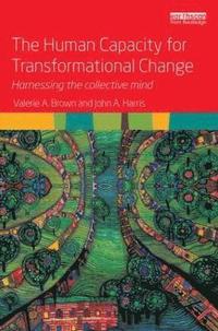 bokomslag The Human Capacity for Transformational Change