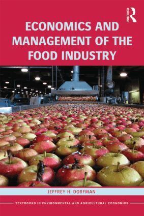 Jeffrey Dorfman - Economics and Management of the Food Industry, Häftad