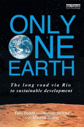 Felix Dodds, Michael Strauss, with Maurice F. Strong - Only One Earth, Inbunden