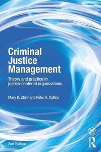 bokomslag Criminal Justice Management, 2nd ed.