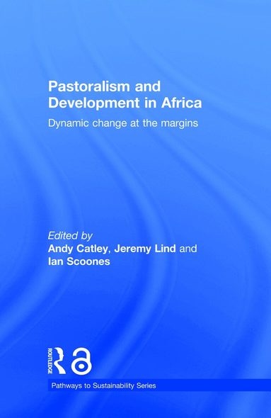 Andy Catley, Jeremy Lind, Ian Scoones - Pastoralism and Development in Africa, Inbunden