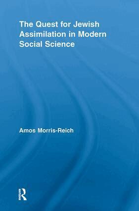 Amos Morris-Reich - Quest for Jewish Assimilation in Modern Social Science, Häftad
