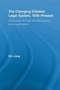 bokomslag The Changing Chinese Legal System, 1978-Present