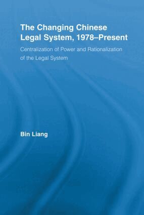 Bin Liang - Changing Chinese Legal System, 1978-Present, Häftad