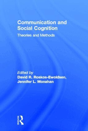 David R. Roskos-Ewoldsen, Jennifer L. Monahan - Communication and Social Cognition, Häftad