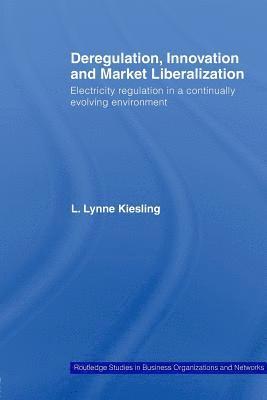 Deregulation, Innovation and Market Liberalization 1