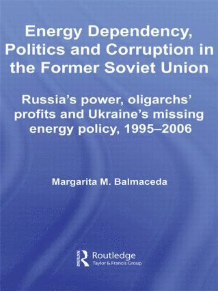 bokomslag Energy Dependency, Politics and Corruption in the Former Soviet Union