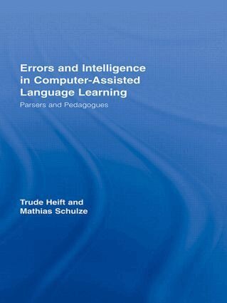 Trude Heift, Mathias Schulze - Errors and Intelligence in Computer-Assisted Language Learning, Häftad