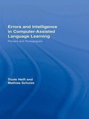 Trude Heift, Mathias Schulze, Canada) Heift, Trude (Simon Fraser University, Canada) Schulze, Mathias (University of Waterloo - Errors and Intelligence in Computer-Assisted Language Learning, Häftad