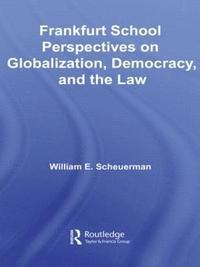 bokomslag Frankfurt School Perspectives on Globalization, Democracy, and the Law