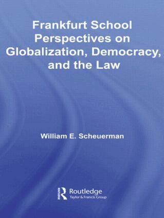 William E. Scheuerman - Frankfurt School Perspectives on Globalization, Democracy, and the Law, Häftad