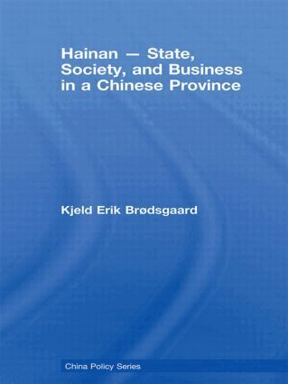 Kjeld Erik Brødsgaard - Hainan - State, Society, and Business in a Chinese Province, Häftad