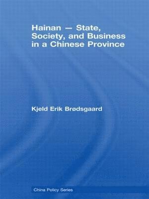 Hainan - State, Society, and Business in a Chinese Province 1