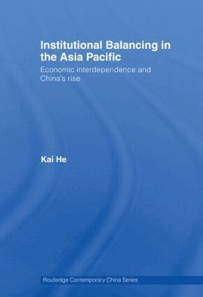 Kai He - Institutional Balancing in the Asia Pacific, Häftad