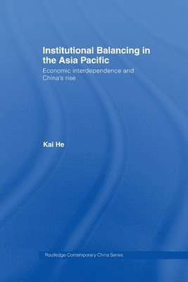 Kai He, USA) He, Kai (Utah State University - Institutional Balancing in the Asia Pacific, Häftad