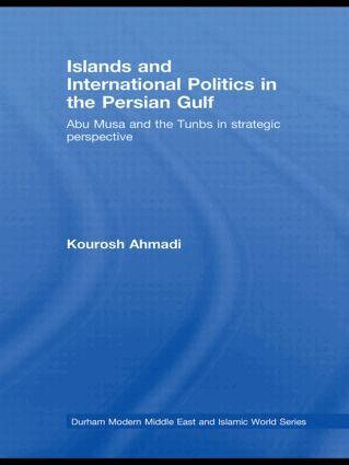 Kourosh Ahmadi - Islands and International Politics in the Persian Gulf, Häftad