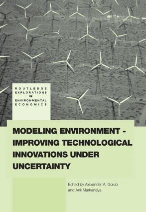 Alexander Golub, Anil Markandya - Modeling Environment-Improving Technological Innovations under Uncertainty, Häftad