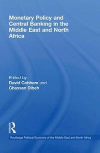 bokomslag Monetary Policy and Central Banking in the Middle East and North Africa