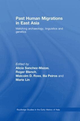 Alicia Sanchez-Mazas, Roger Blench, Malcolm D. Ross, Ilia Peiros, Marie Lin - Past Human Migrations in East Asia, Häftad