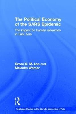 bokomslag The Political Economy of the SARS Epidemic
