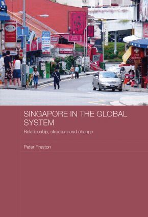 Peter Preston - Singapore in the Global System, Häftad
