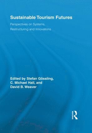Stefan Gössling, C. Michael Hall, David Weaver, Norway) Gossling, Stefan (Western Norway Research Institute, New Zealand) Hall, C. Michael (University of Canterbury, USA) Weaver, David (University of South Carolina - Sustainable Tourism Futures, Häftad